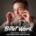 Billet Work - Mind Reading with Billets : Alexander Marsh Video Lecture